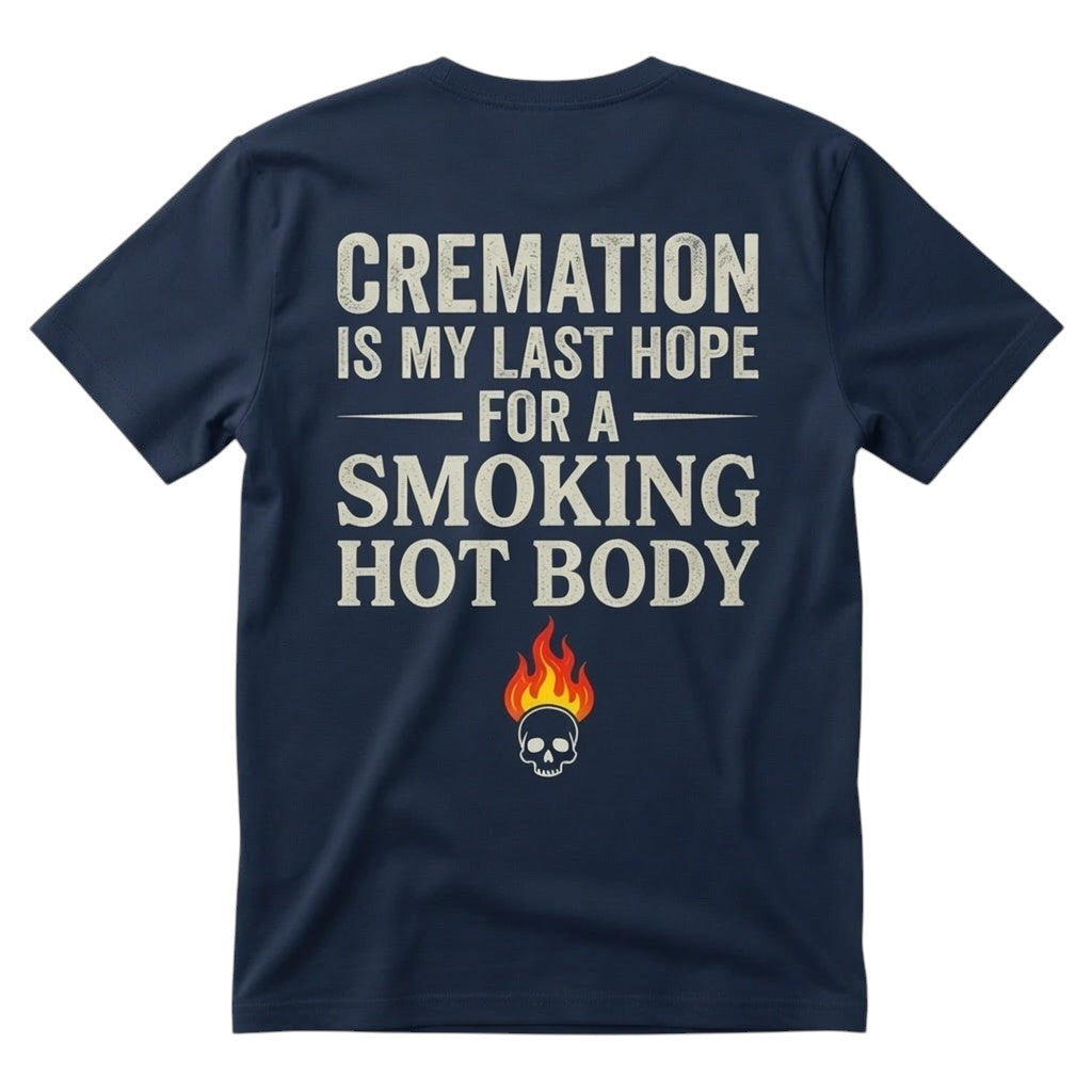 Cremation is my last hope for a smoking hot body