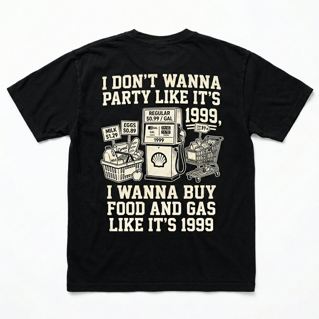 i don't wanna party like it's 1999 , i wanna buy food and gas like it's 1999